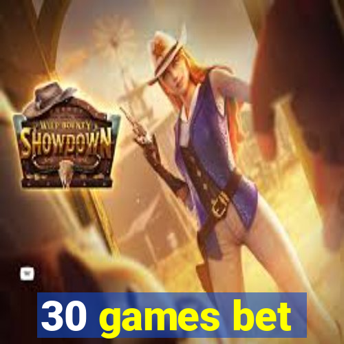 30 games bet